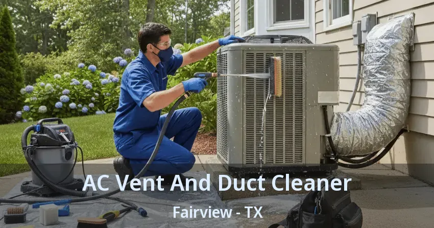 AC Vent And Duct Cleaner Fairview - TX