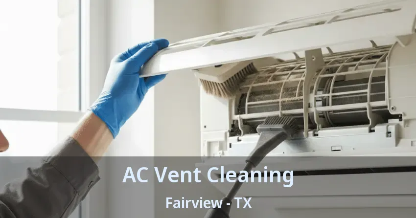 AC Vent Cleaning Fairview - TX AC Vent Cleaning Fairview - TX