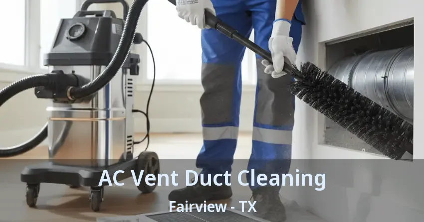 AC Vent Duct Cleaning Fairview - TX