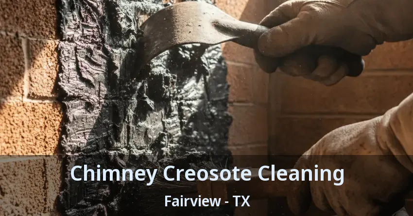 Chimney Creosote Cleaning Fairview - TX Chimney Creosote Cleaning Fairview - TX