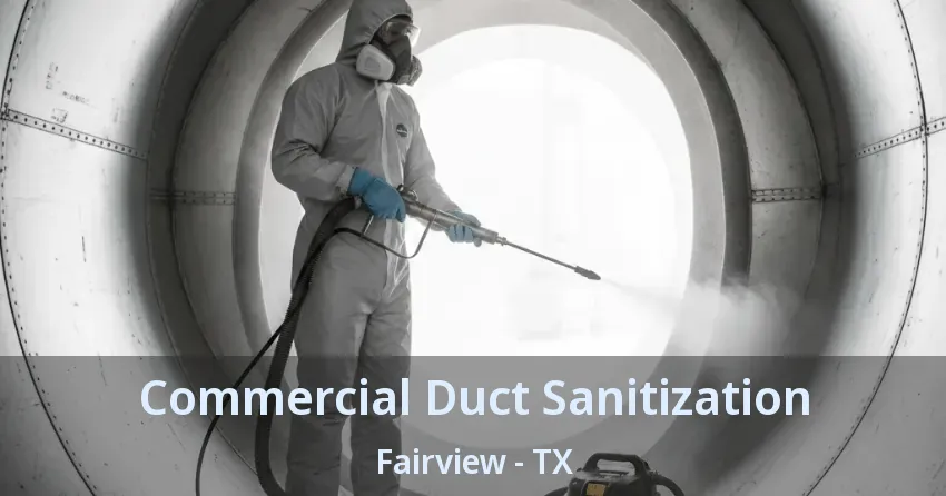 Commercial Duct Sanitization Fairview - TX Commercial Duct Sanitization Fairview - TX