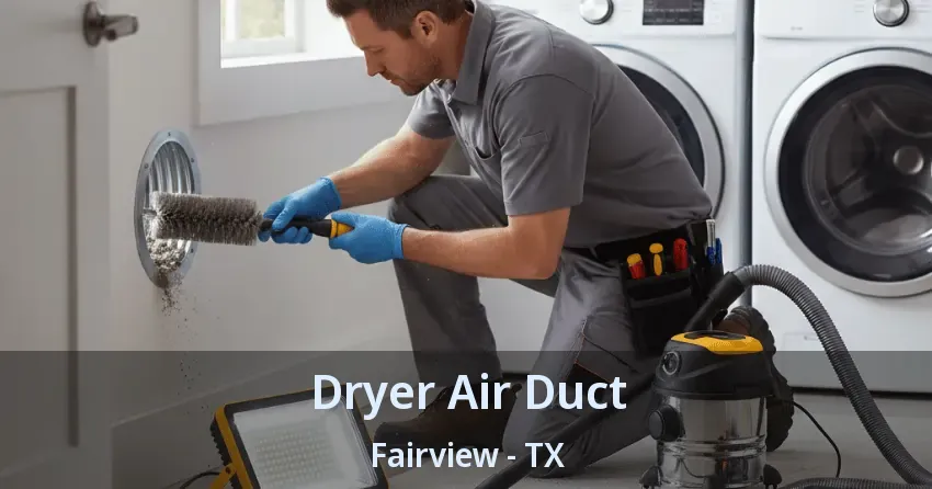 Dryer Air Duct Fairview - TX