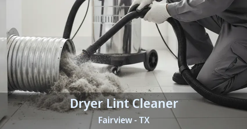 Dryer Lint Cleaner Fairview - TX
