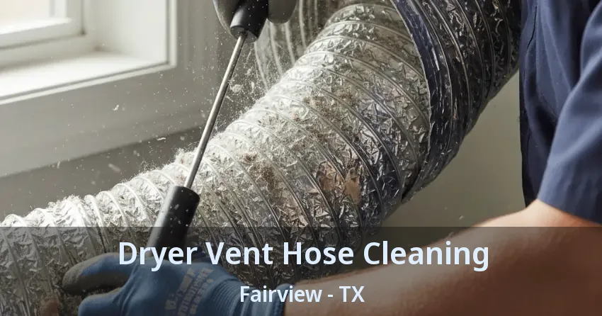 Dryer Vent Hose Cleaning Fairview - TX
