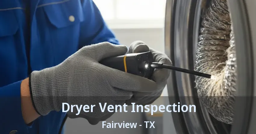Dryer Vent Inspection Fairview - TX