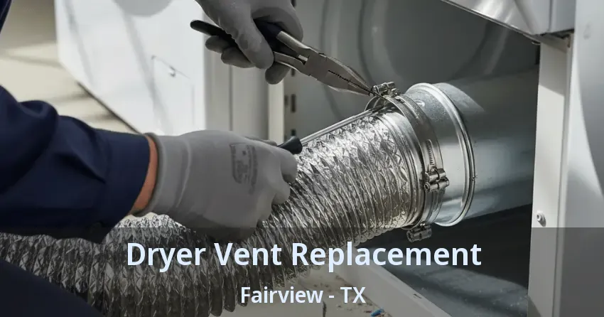 Dryer Vent Replacement Fairview - TX