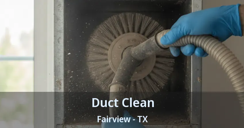 Duct Clean Fairview - TX