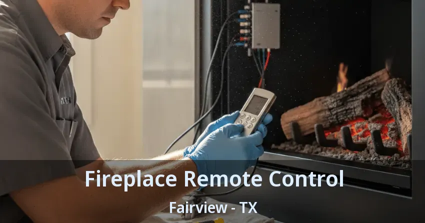 Fireplace Remote Control Fairview - TX