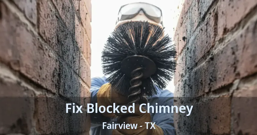 Fix Blocked Chimney Fairview - TX