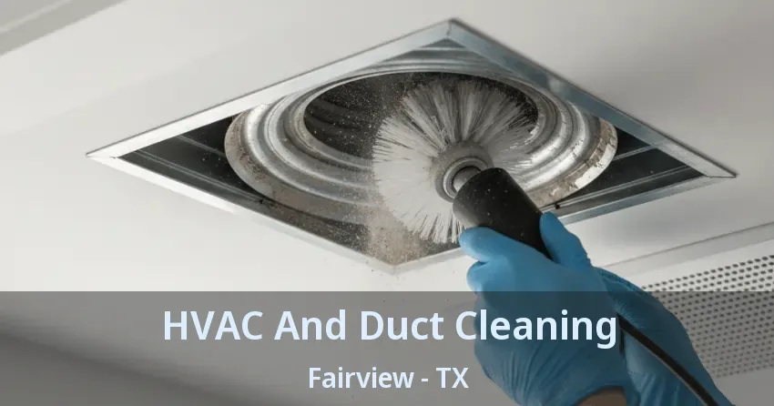 HVAC And Duct Cleaning Fairview - TX