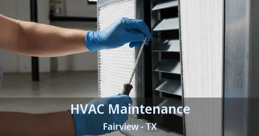 HVAC Maintenance Fairview - TX