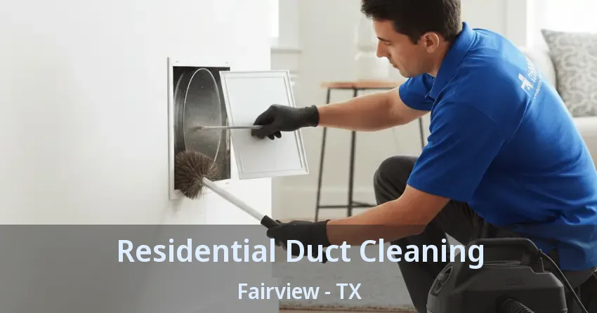 Residential Duct Cleaning Fairview - TX